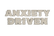 ANXIETY DRIVEN - Home
